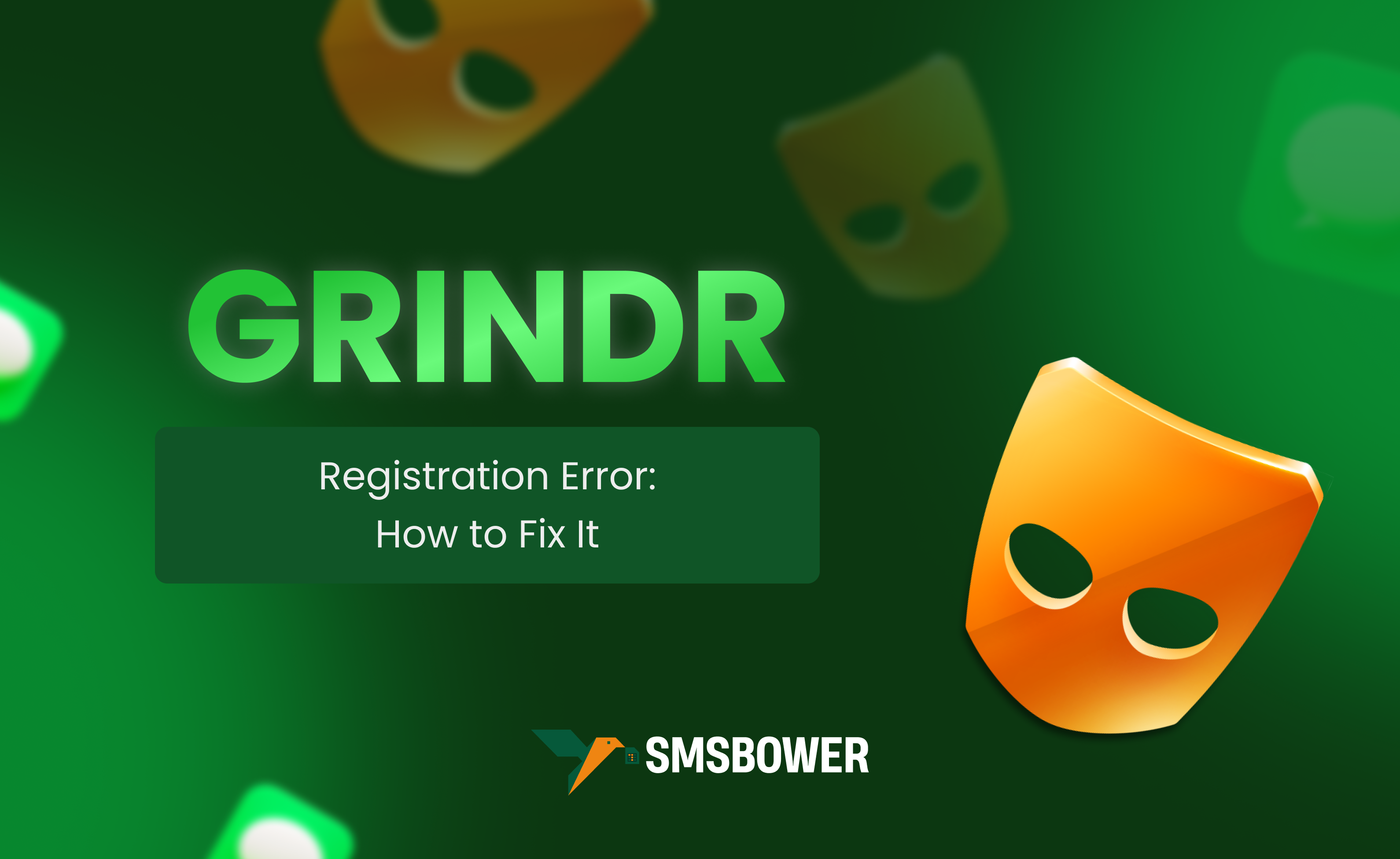 Overcome Grindr Registration Error: Use SMSBOWER Virtual Numbers Today