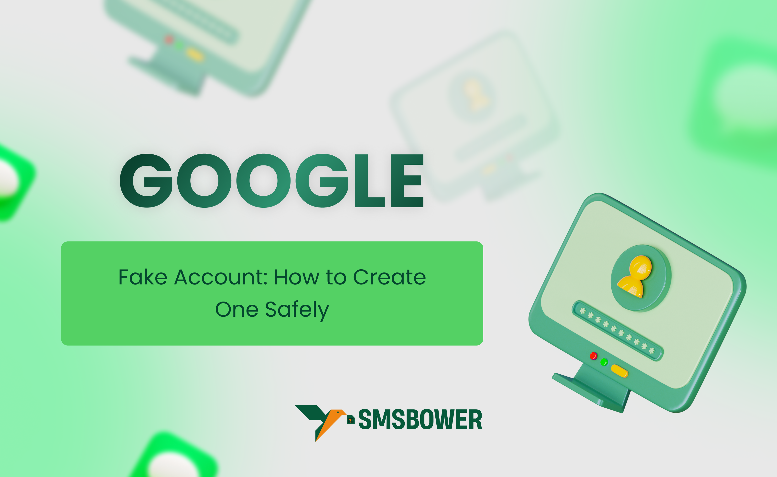 Create a Fake Google Account Using SMSBOWER: Quick and Secure